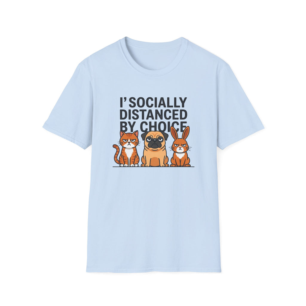I'socially distanced by choice T-Shirt