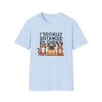 I'socially distanced by choice T-Shirt