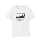 I`m not lazy T-Shirt