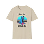 Suns Out. Attitude Out T-Shirt