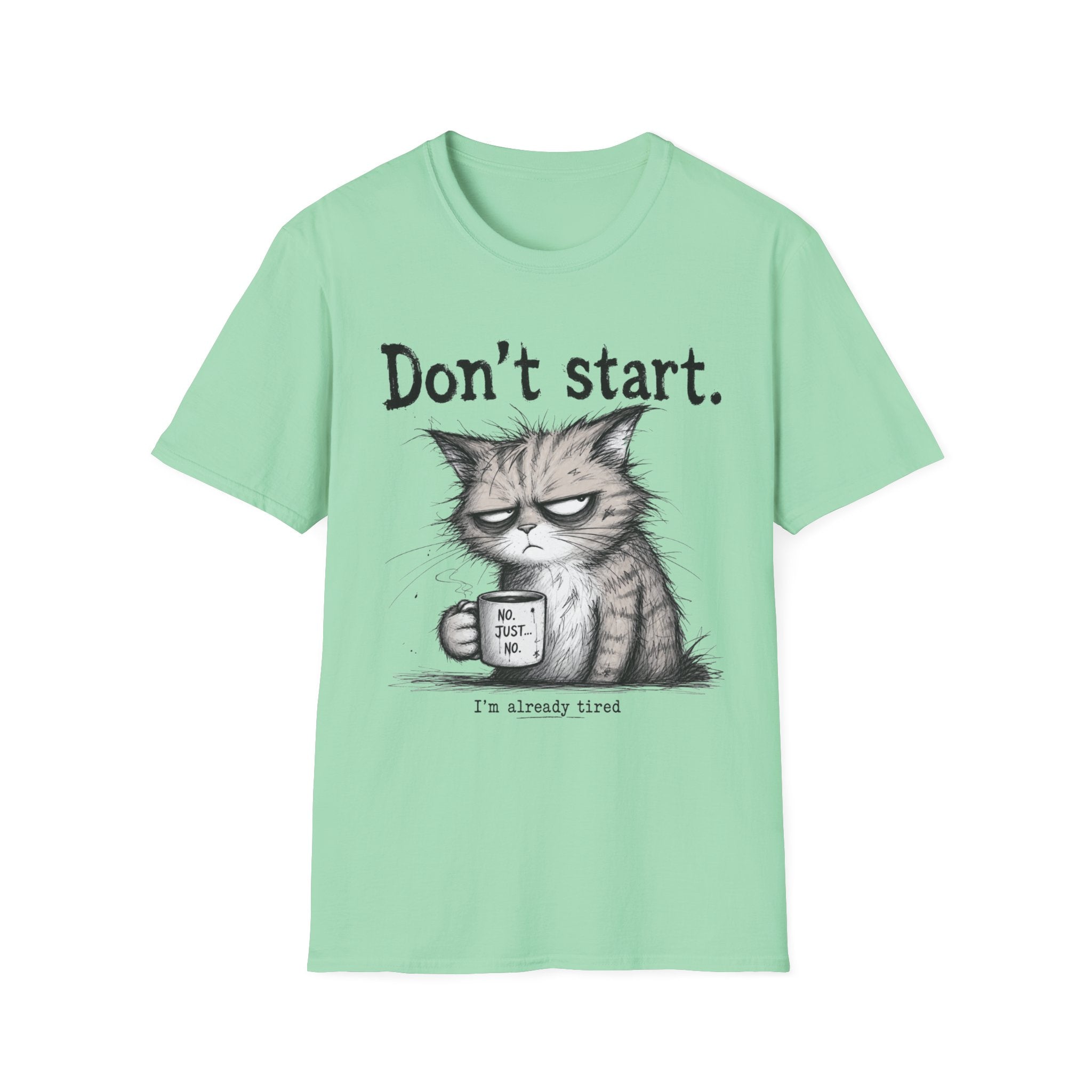 Don`t start, cat T-Shirt