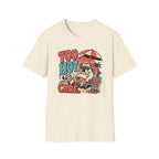 Too hot to care T-Shirt