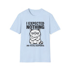 I expected nothing T-Shirt