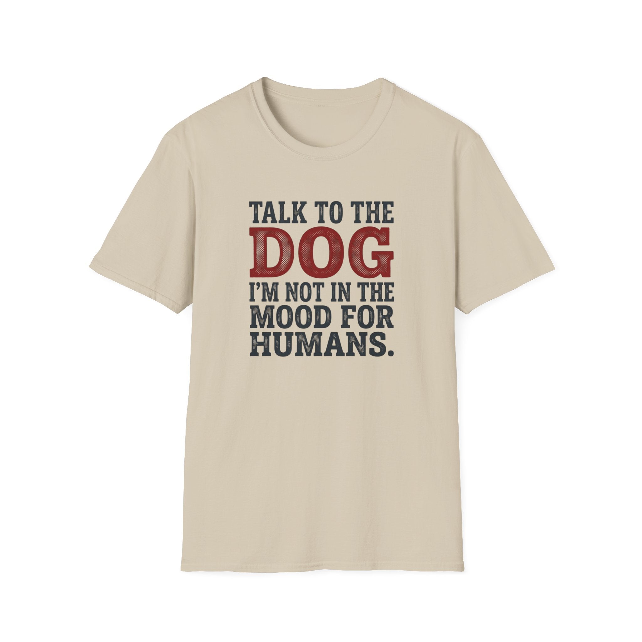 Talk to the dog T-Shirt