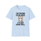 I'm trying to be nice T-Shirt
