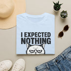 I expected nothing T-Shirt