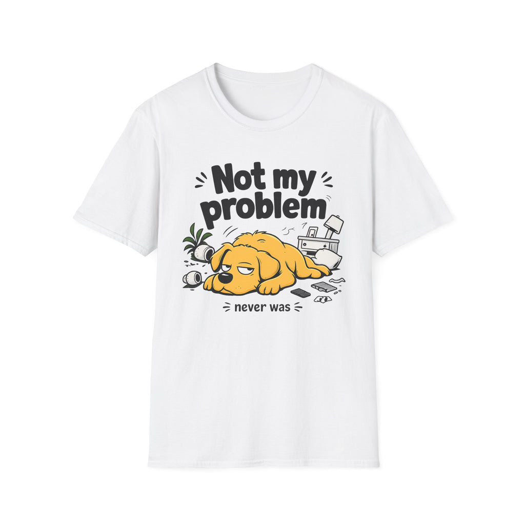Not My Problem T-Shirt