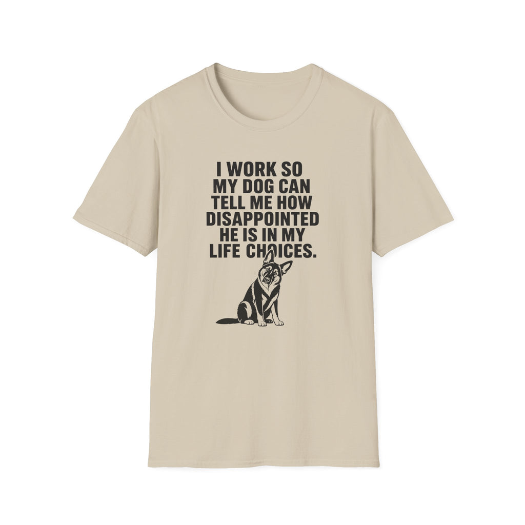 My dog judges my life choices T-Shirt