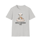 Mentally somewhere else T-Shirt