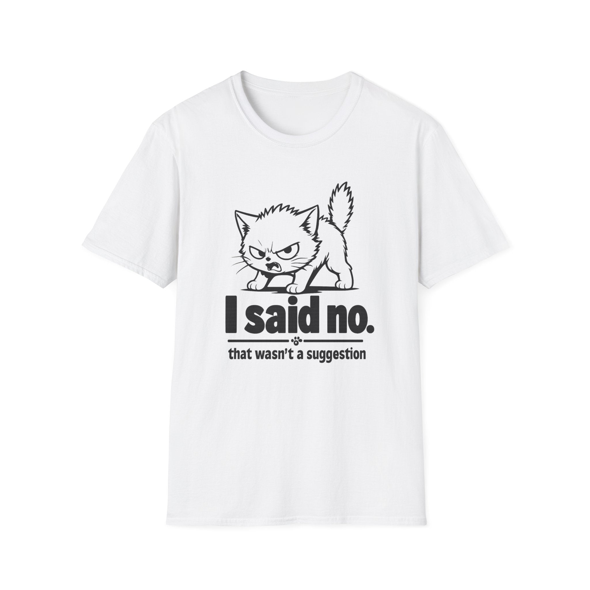 I Said No T-Shirt