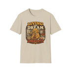 Living the dream, apparently T-Shirt