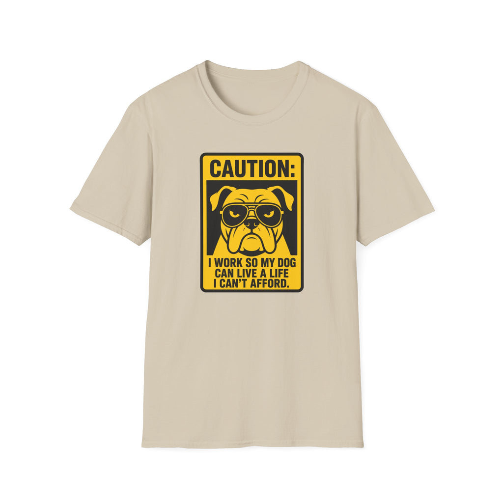 Caution work hard for your dog T-Shirt