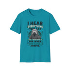 I hear everything you say T-Shirt