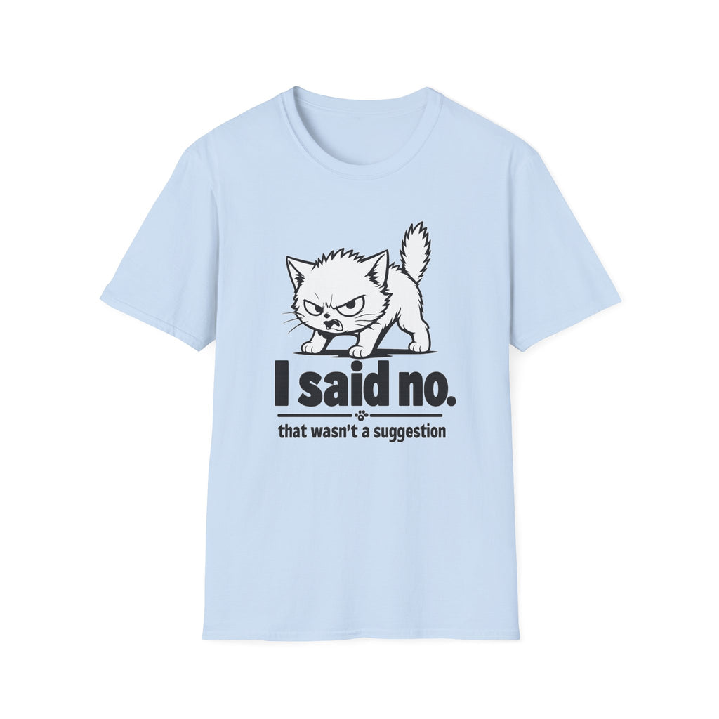 I Said No T-Shirt