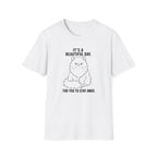 It's a beautiful day T-Shirt