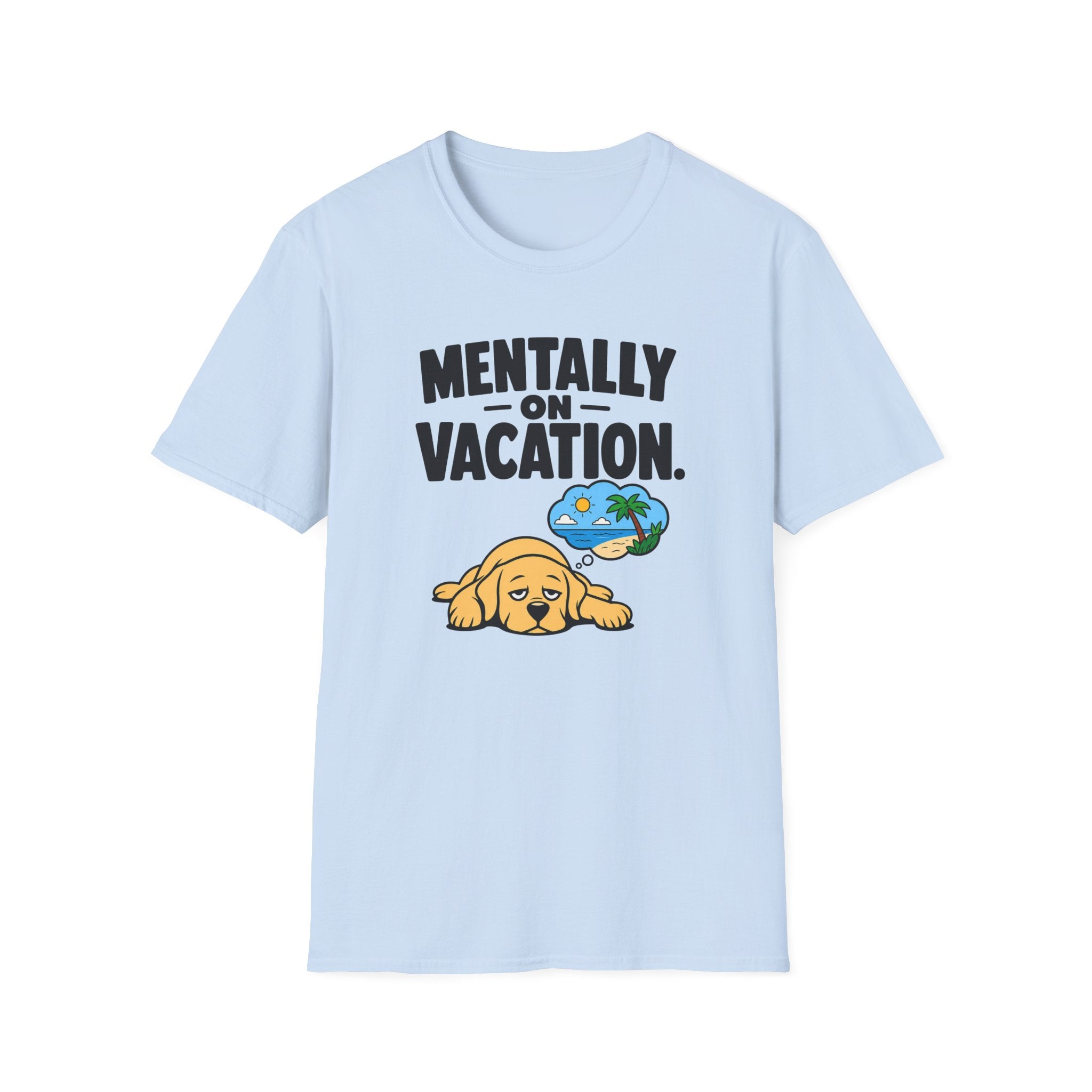 Mentally on vacation T-Shirt