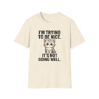 I'm trying to be nice T-Shirt