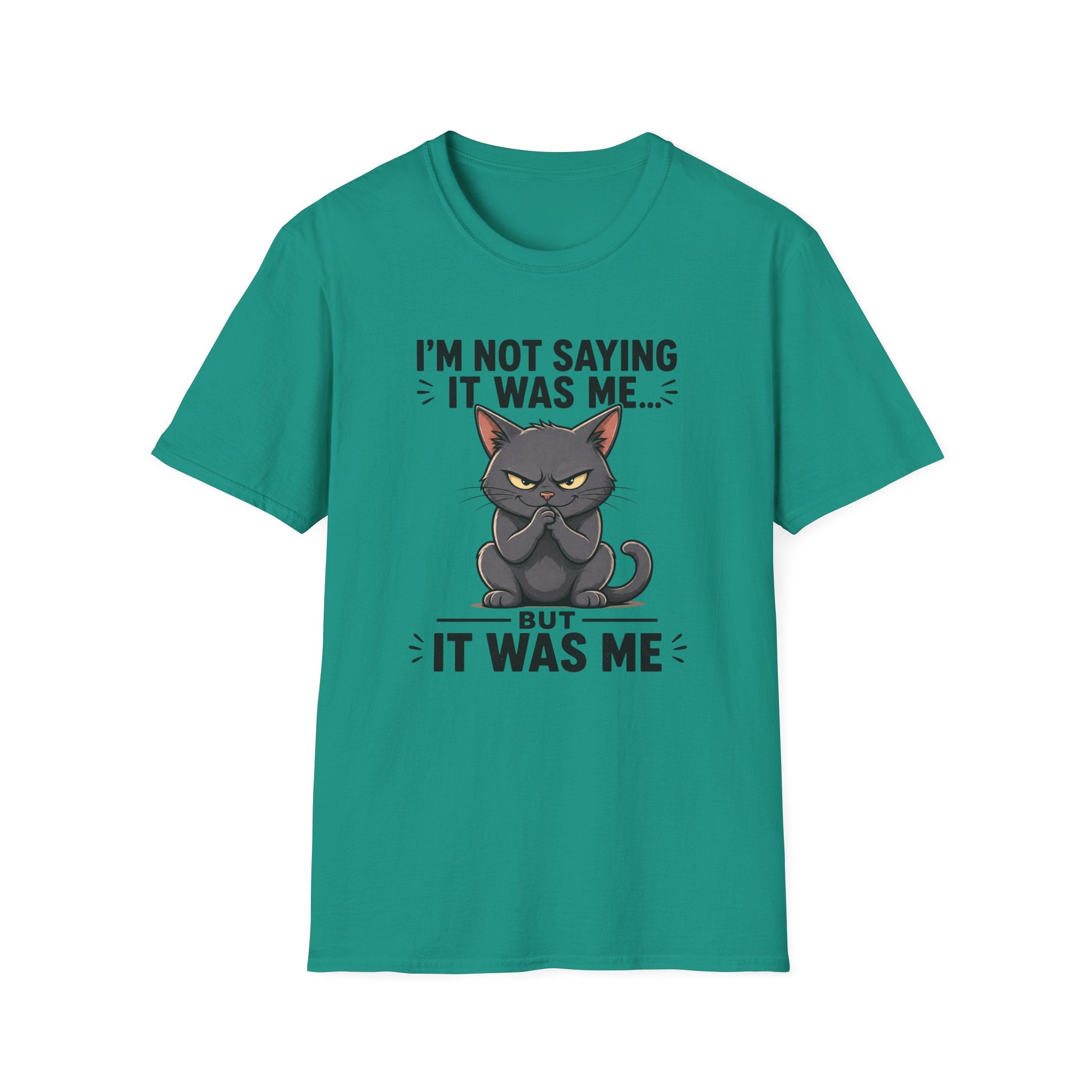 I`m not saying it was me T-Shirt