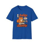 I judge you silently T-Shirt