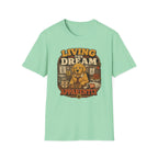 Living the dream, apparently T-Shirt