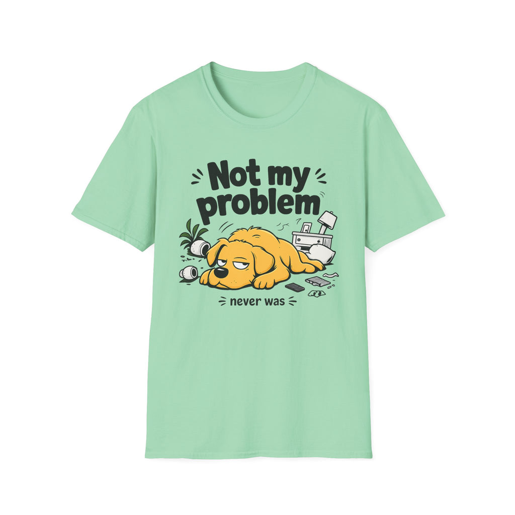 Not My Problem T-Shirt