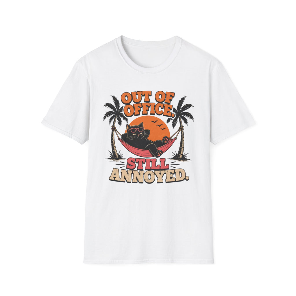 Out of office, still annoyed T-Shirt