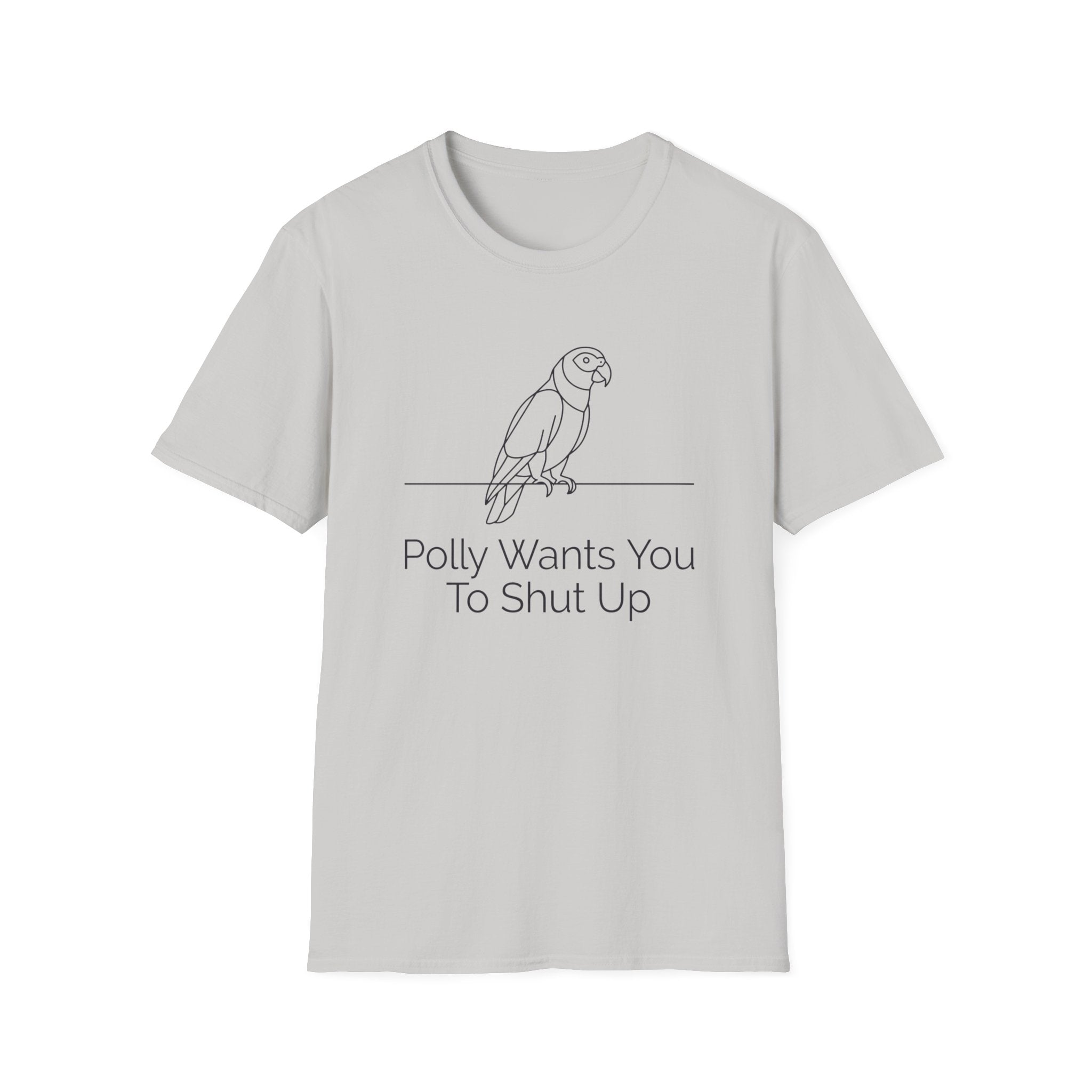 Polly Wants You To Shut Up T-Shirt