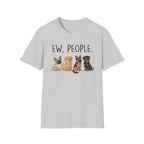 DOG - ew, people T-Shirt
