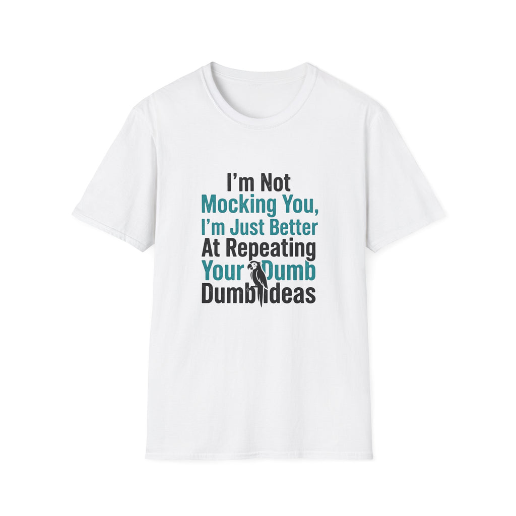 I’m Not Mocking You T-Shirt