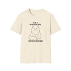 It's a beautiful day T-Shirt