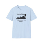 I`m not lazy T-Shirt