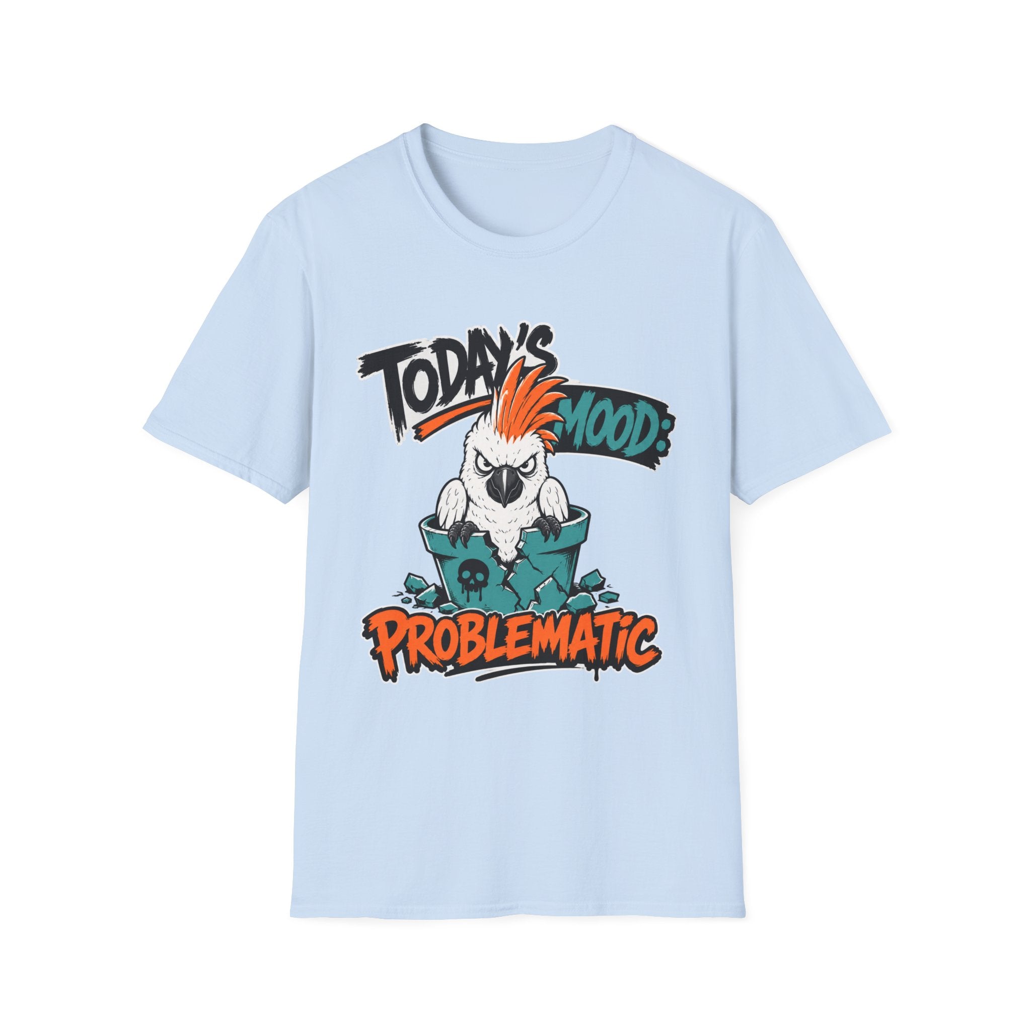 Today's mood problematic bird T-Shirt