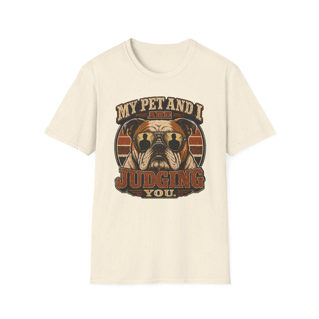 My pet and I are judging you T-Shirt