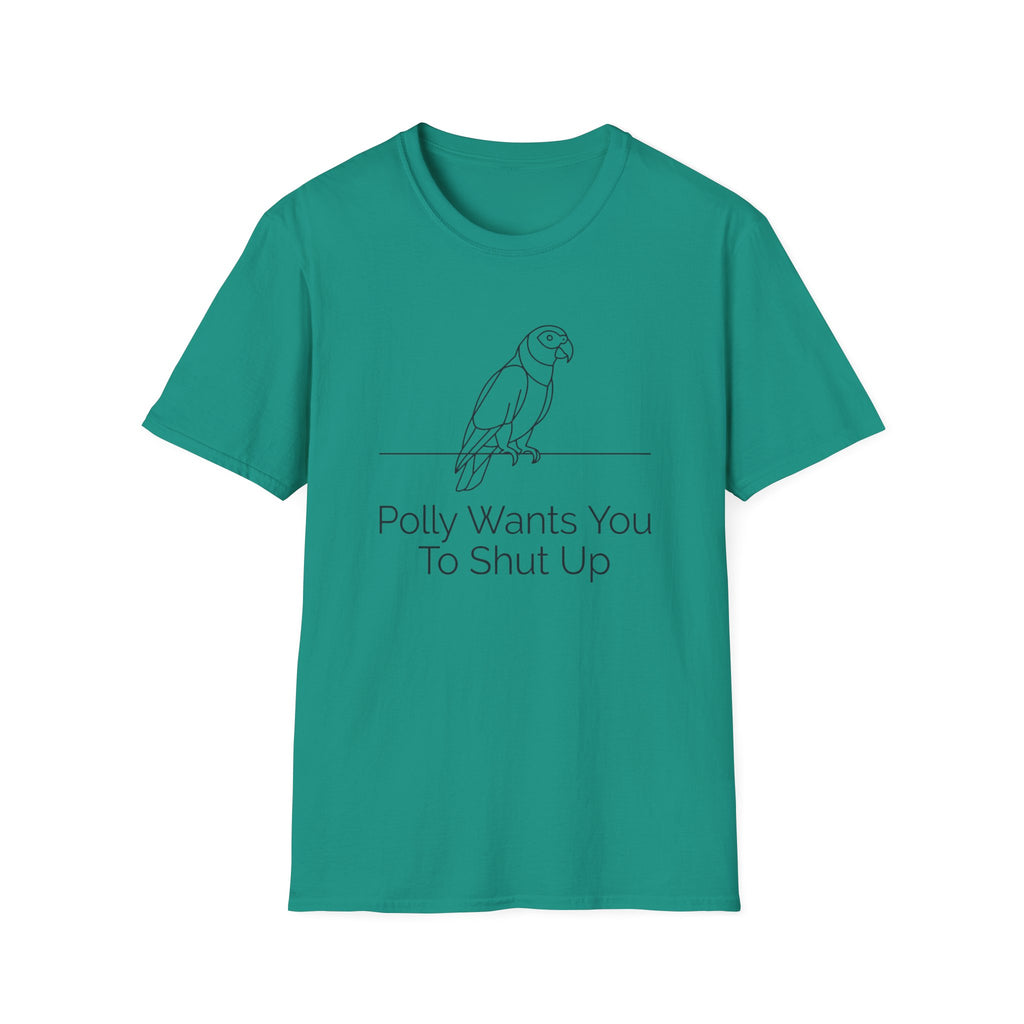 Polly Wants You To Shut Up T-Shirt