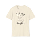 Not  very ladylike T-Shirt