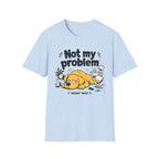Not My Problem T-Shirt