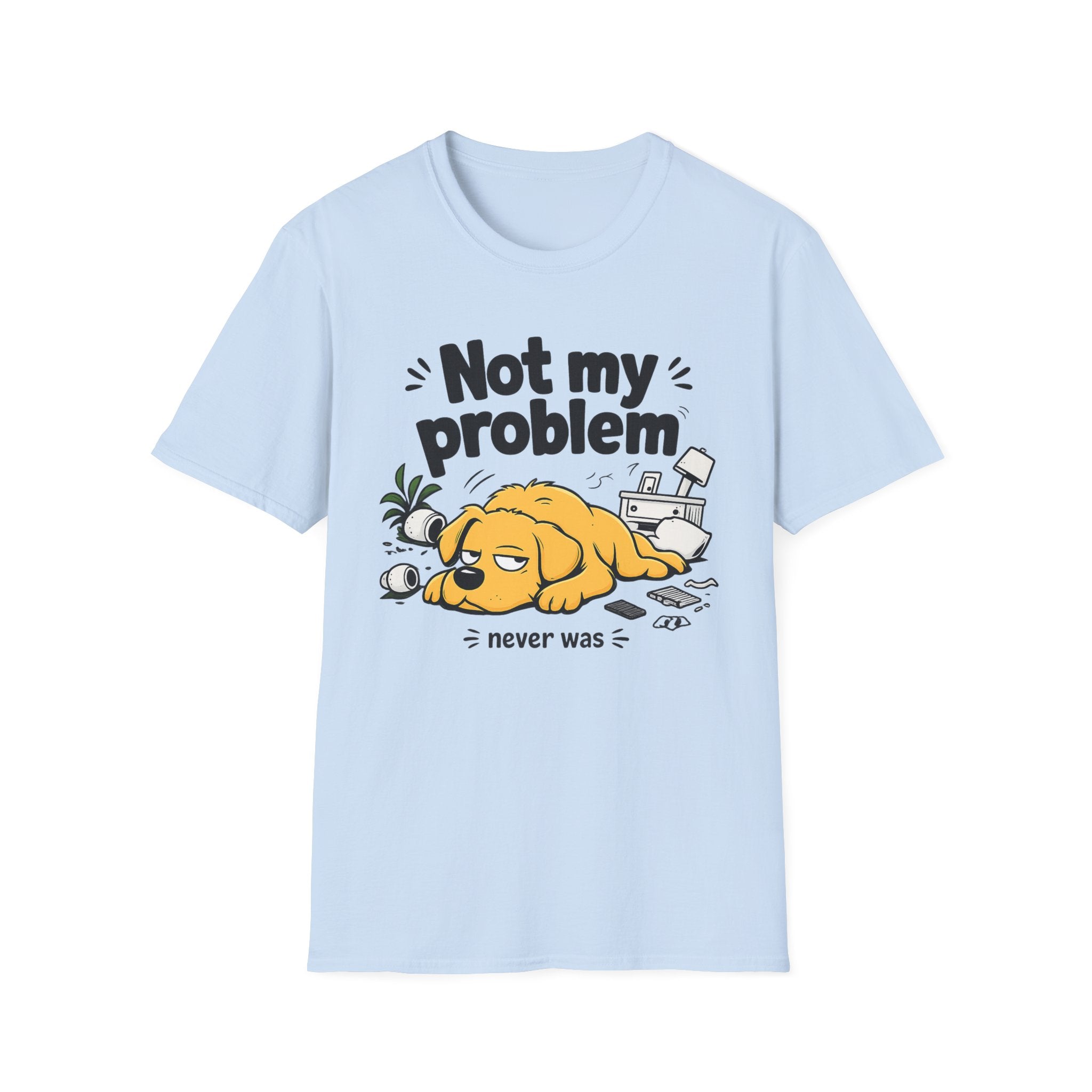 Not My Problem T-Shirt