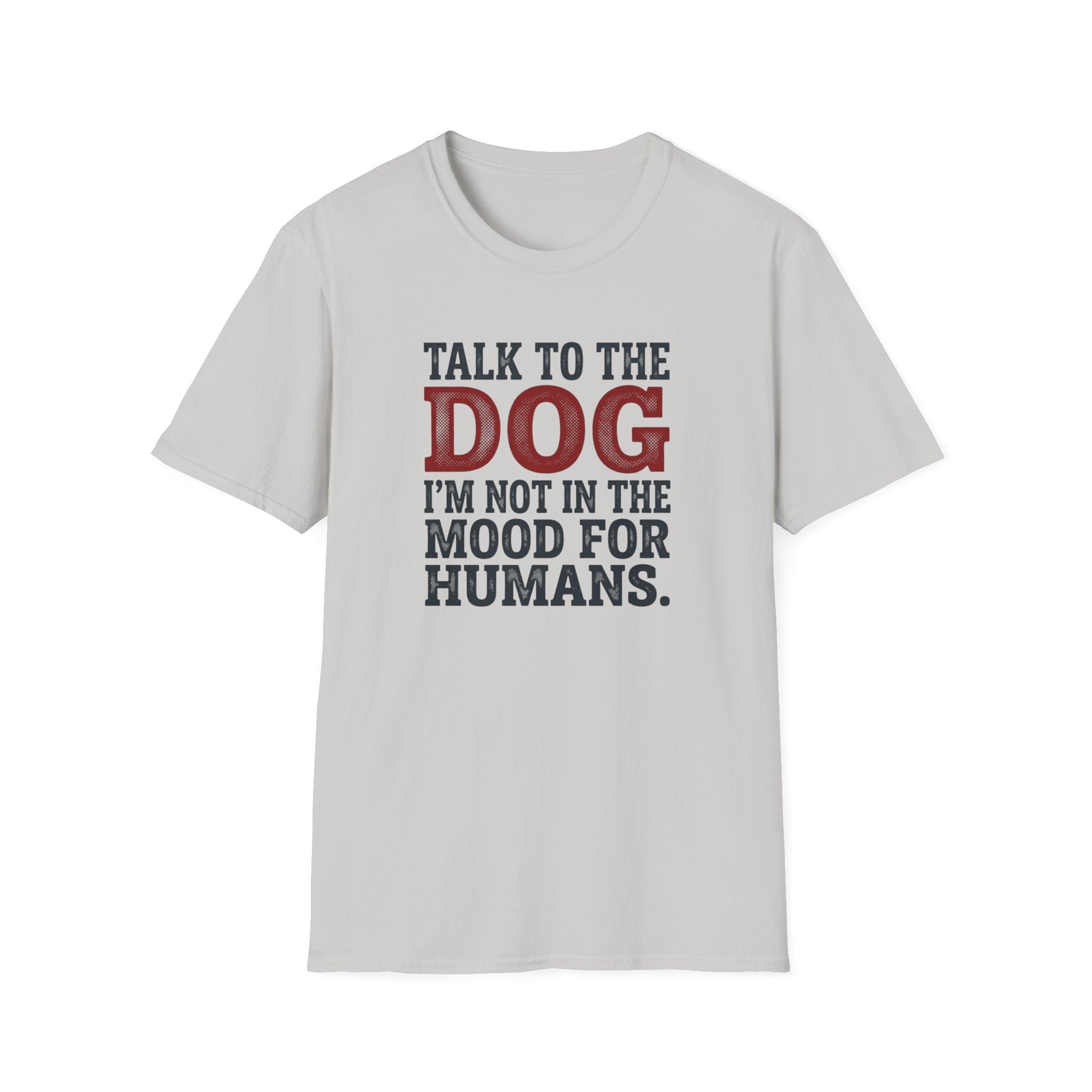 Talk to the dog T-Shirt