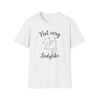 Not  very ladylike T-Shirt