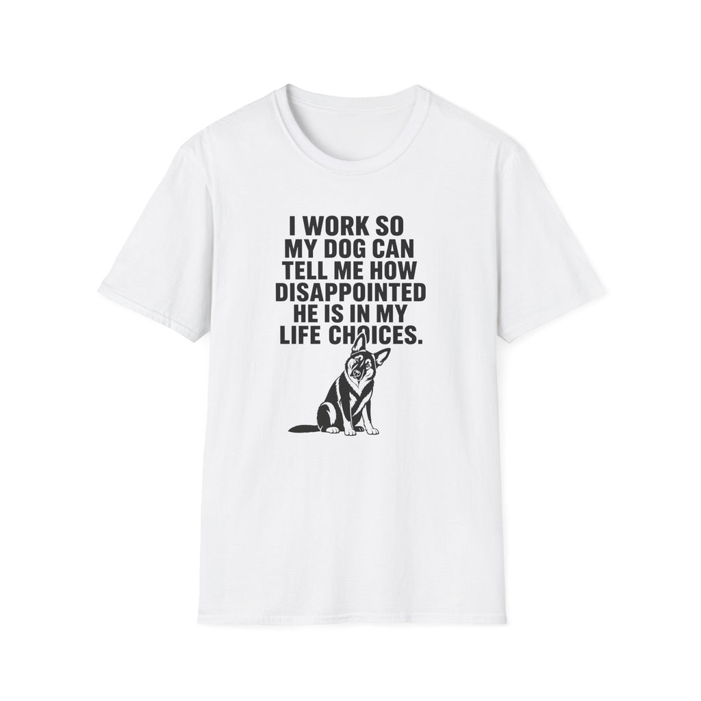 My dog judges my life choices T-Shirt
