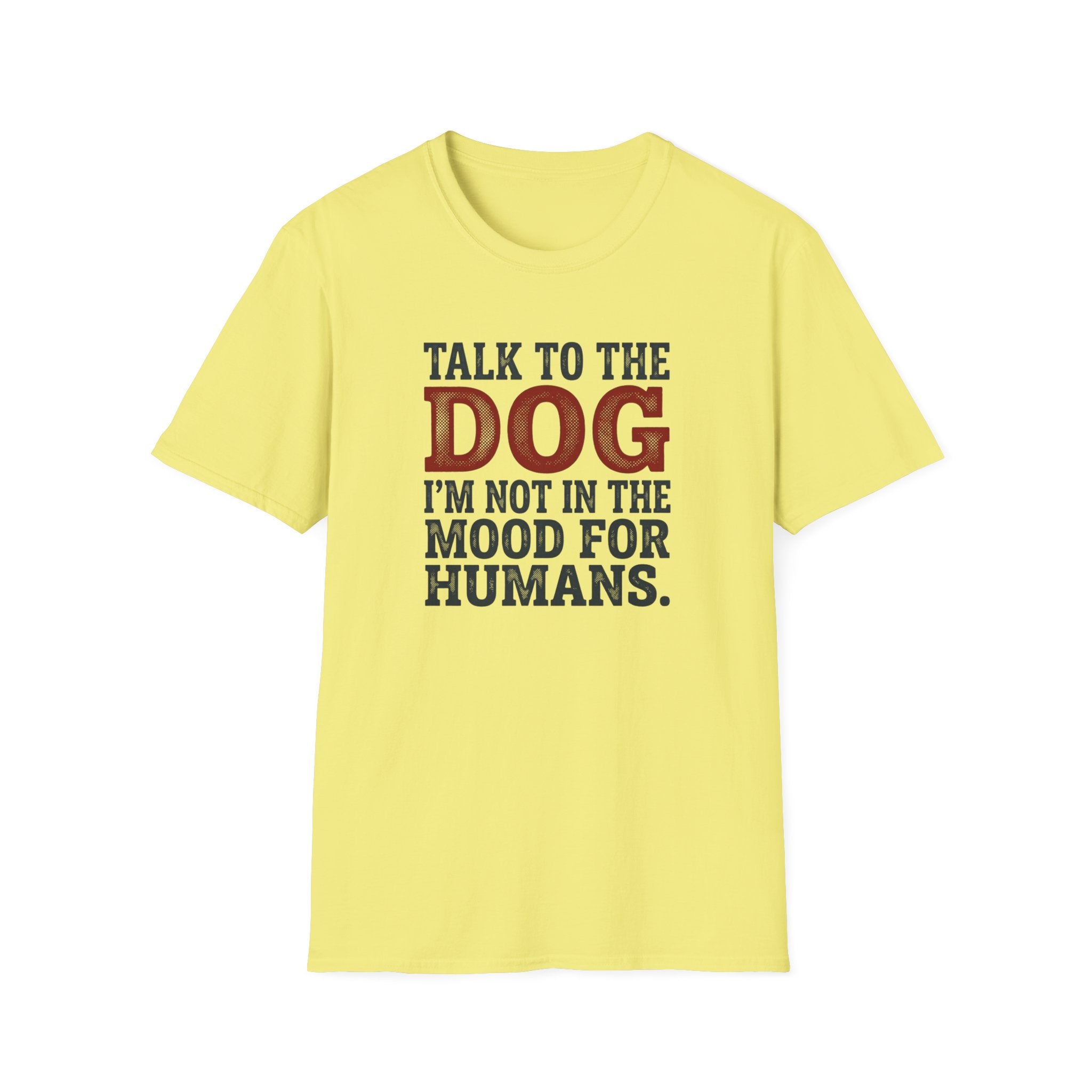 Talk to the dog T-Shirt