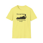 I`m not lazy T-Shirt