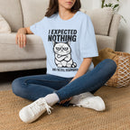 I expected nothing T-Shirt