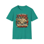 I do what I want T-Shirt