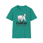 I Said No T-Shirt