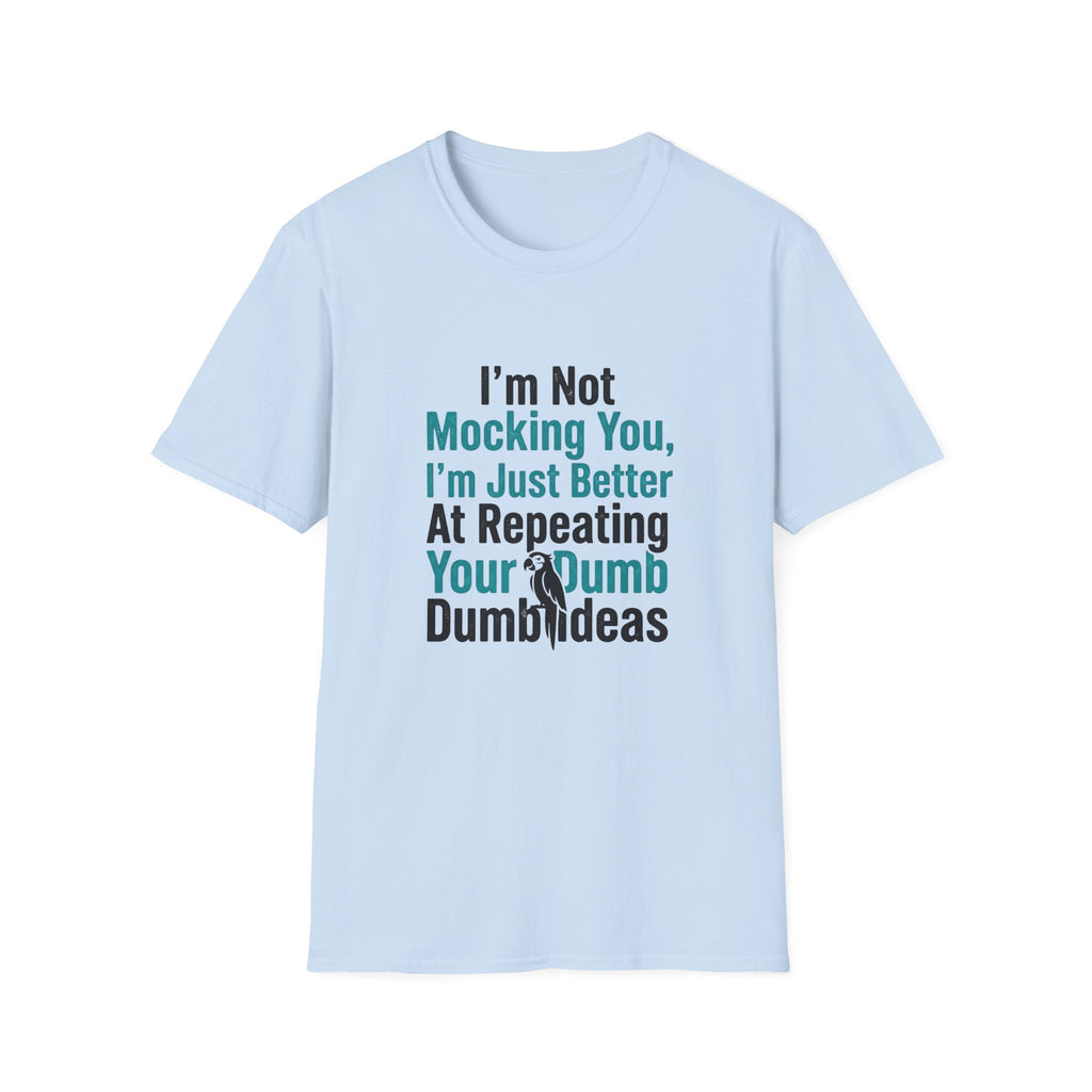I’m Not Mocking You T-Shirt