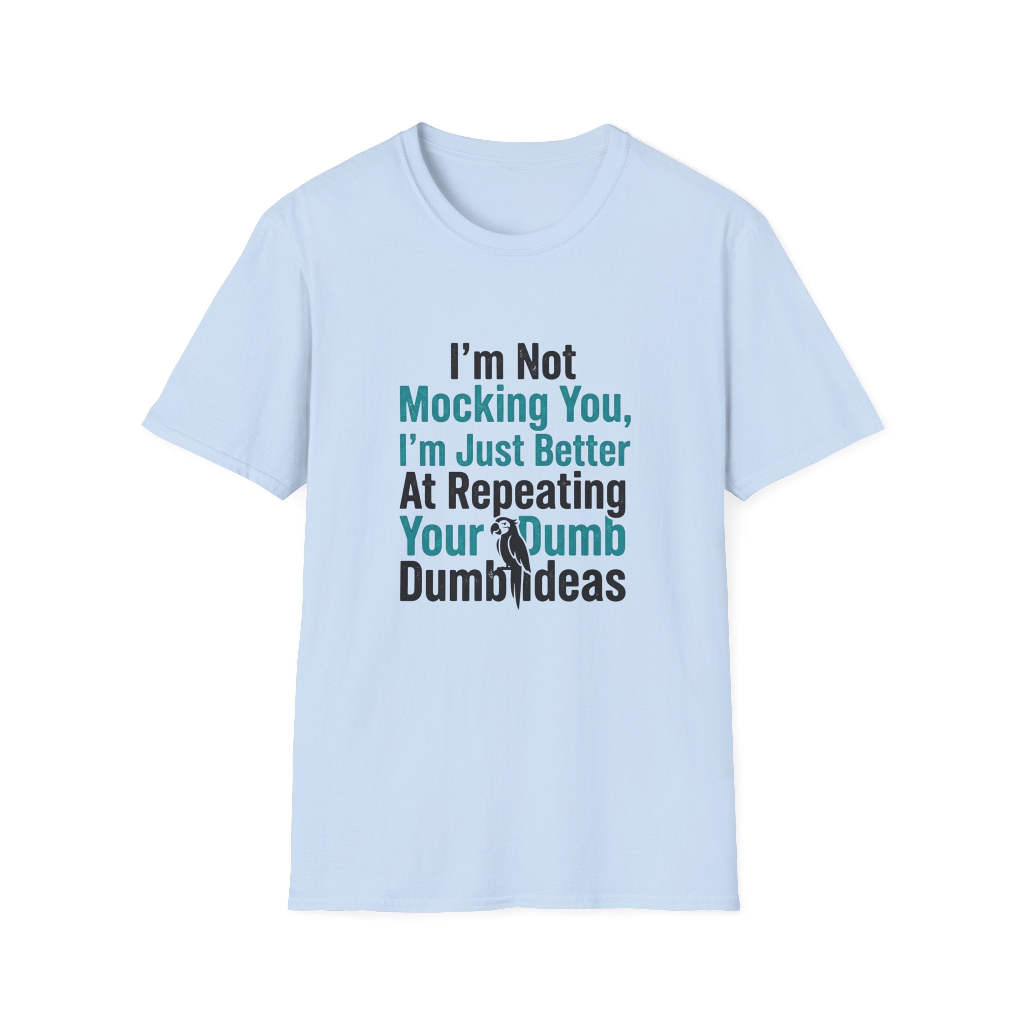 I’m Not Mocking You T-Shirt