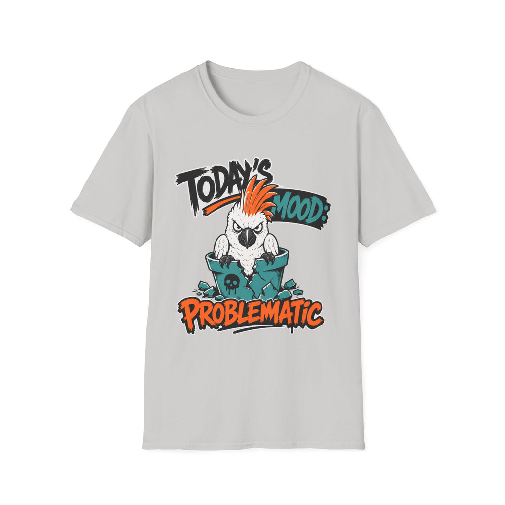 Today's mood problematic bird T-Shirt