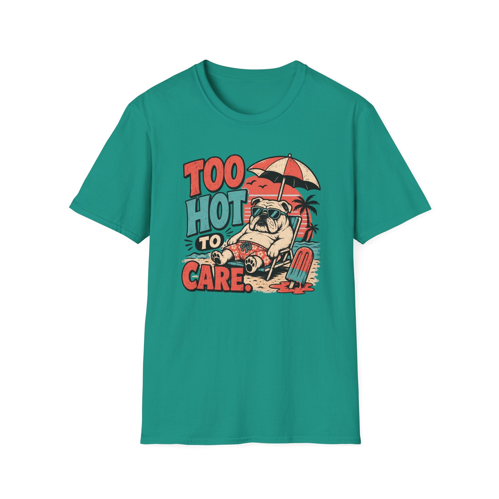 Too hot to care T-Shirt