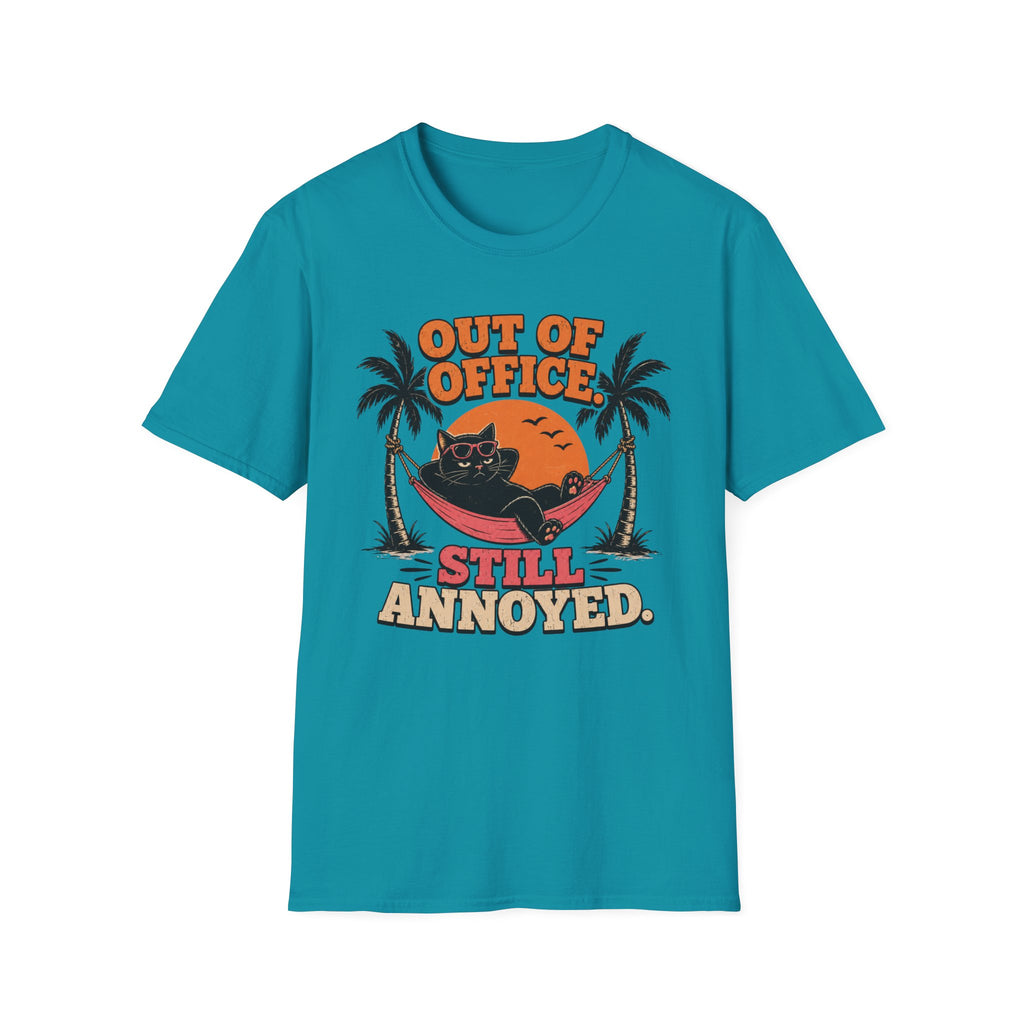 Out of office, still annoyed T-Shirt